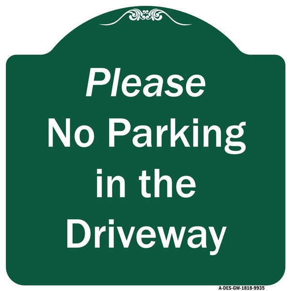 Please No Parking In Driveway Heavy-Gauge Aluminum Architectural Sign, 18" x 18", GW-1818-9935